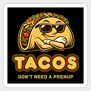 Tacos Don’t Need a Prenup Magnet